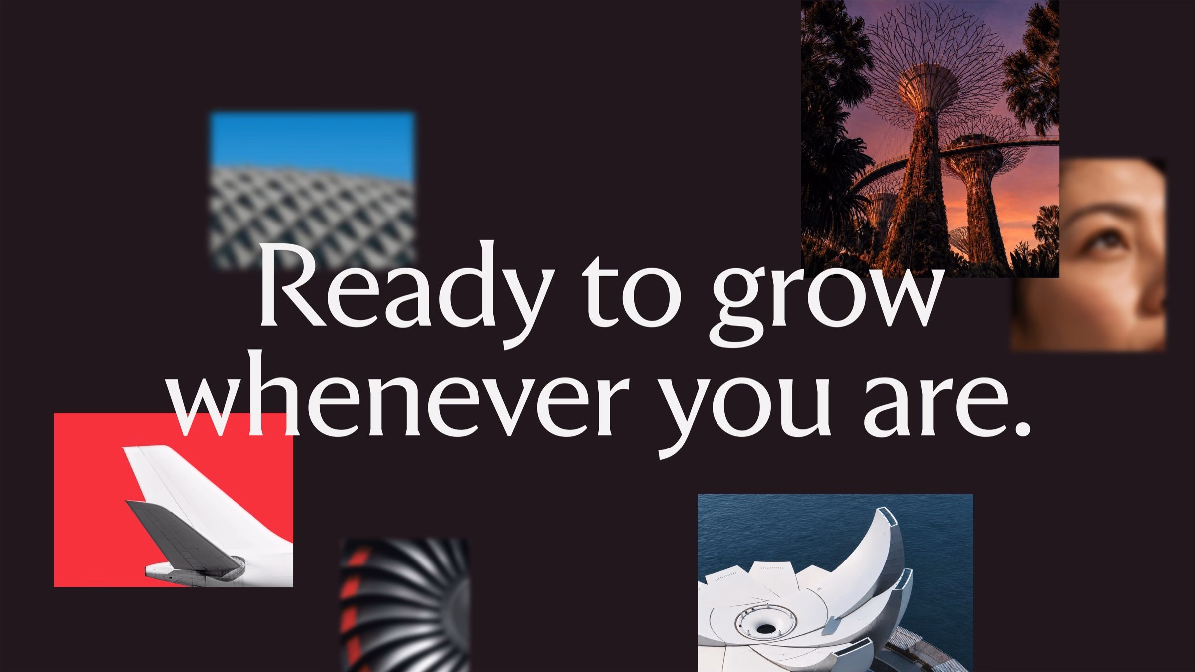 A dark background features bold typography stating "Ready to grow whenever you are," with diverse images of Singaporean landmarks.