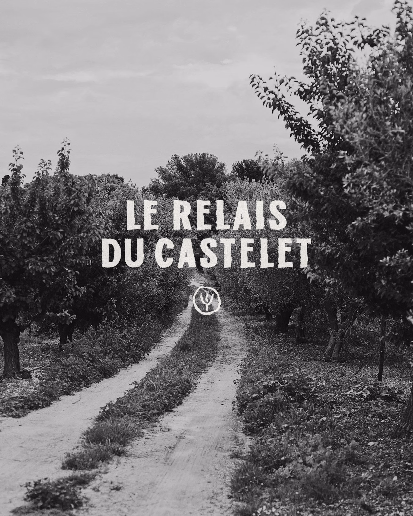 A dirt path lined with trees under a cloudy sky, featuring hand-drawn typography for Le Relais du Castelet branding.